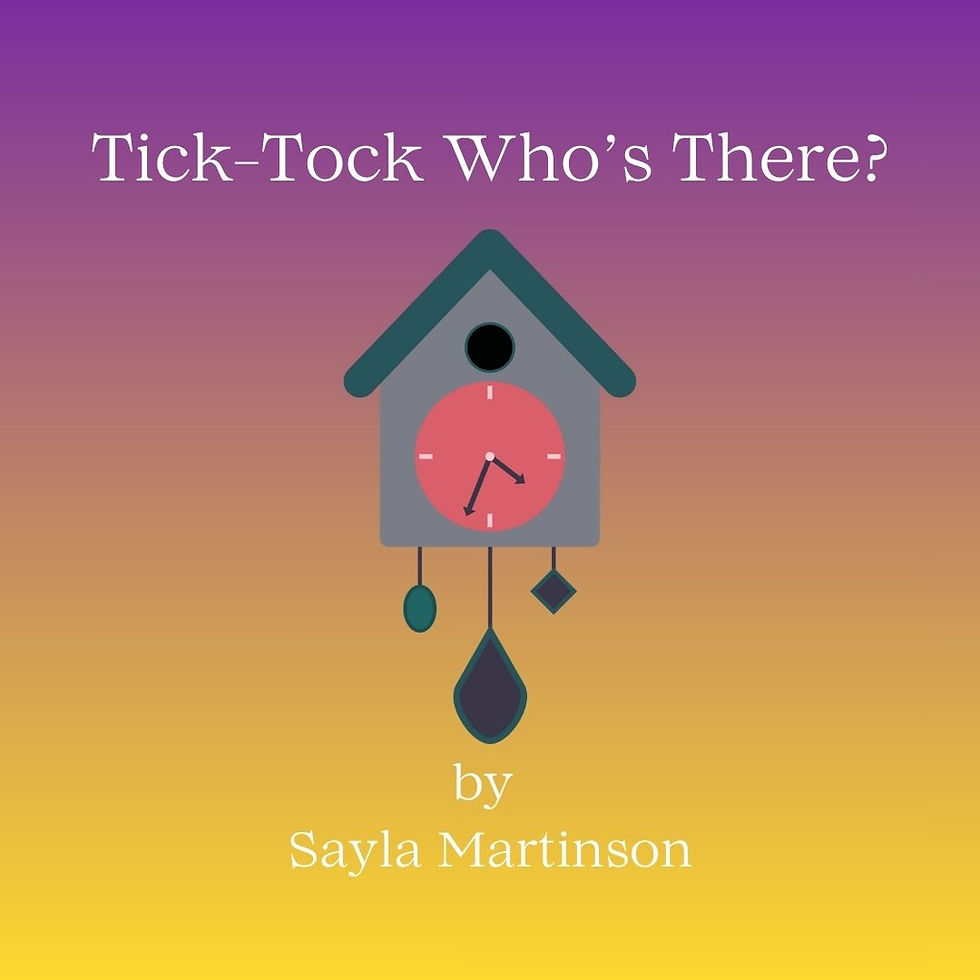 Tick-Tock Who's There by Sayla Martinson
