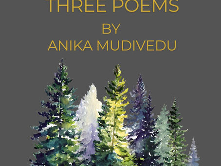 Three Poems by Anika Mudivedu