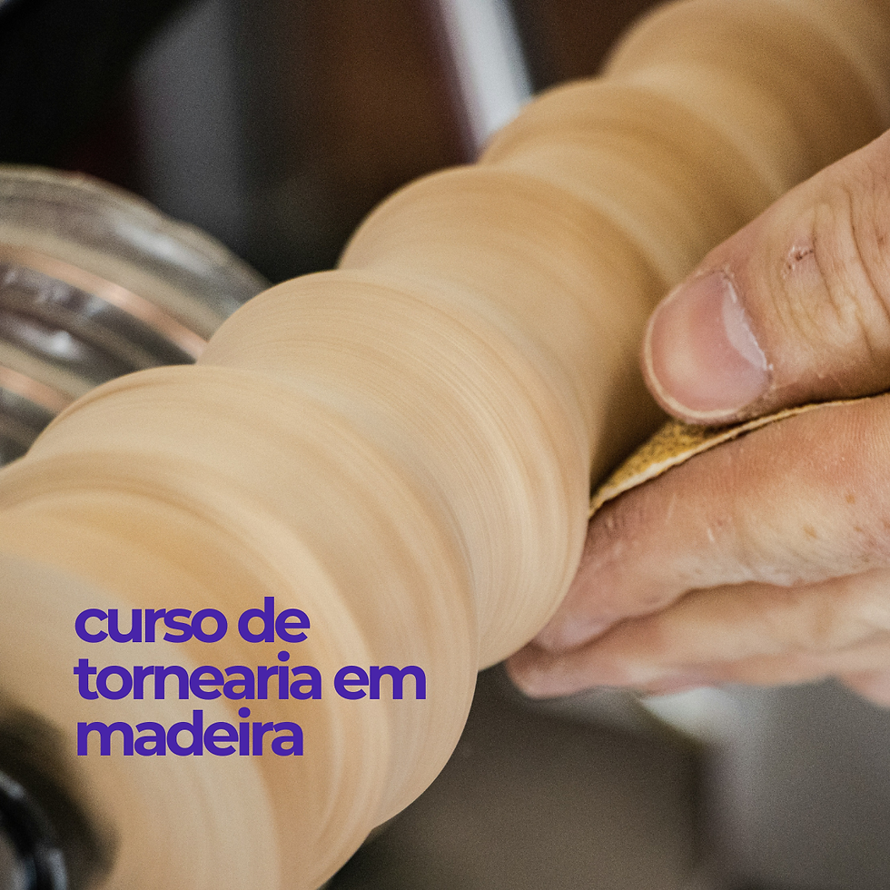 TORNEARIA EM MADEIRA 