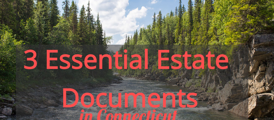 3 Essential Estate Documents in Connecticut