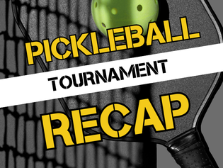 Pickleball Tournament Recap