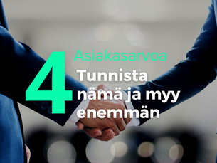 Asiakastarve - Tunnista 4 asiakasarvoa ja myy enemmän