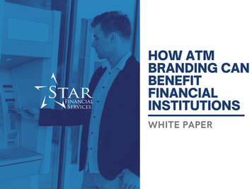 HOW ATM BRANDING CAN BENEFIT FINANCIAL INSTITUTIONS (WHITE PAPER)