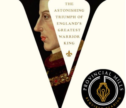 Image of the Book Cover for Henry V: The Astonishing Triumph of England's Greatest Warrior King. It is stamped with the Provincial Mills Required Reading Badge