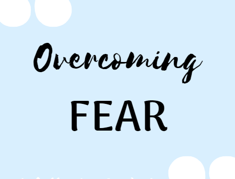 Overcoming Fear