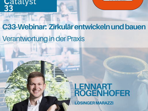 C33 Webinar: Zirkulär entwickeln und bauen – Verantwortung in der Praxis