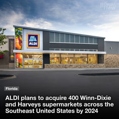 ALDI plans to acquire 400 Winn-Dixie and Harveys supermarkets across the Southeast United States
