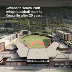 Covenant Health Park brings baseball back to Knoxville after 25 years