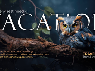 An example of how creative advertising can help travel businesses to attract more customers encashing the andromeda update 2025