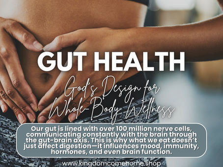 Gut Health: God’s Design for Whole-Body Wellness