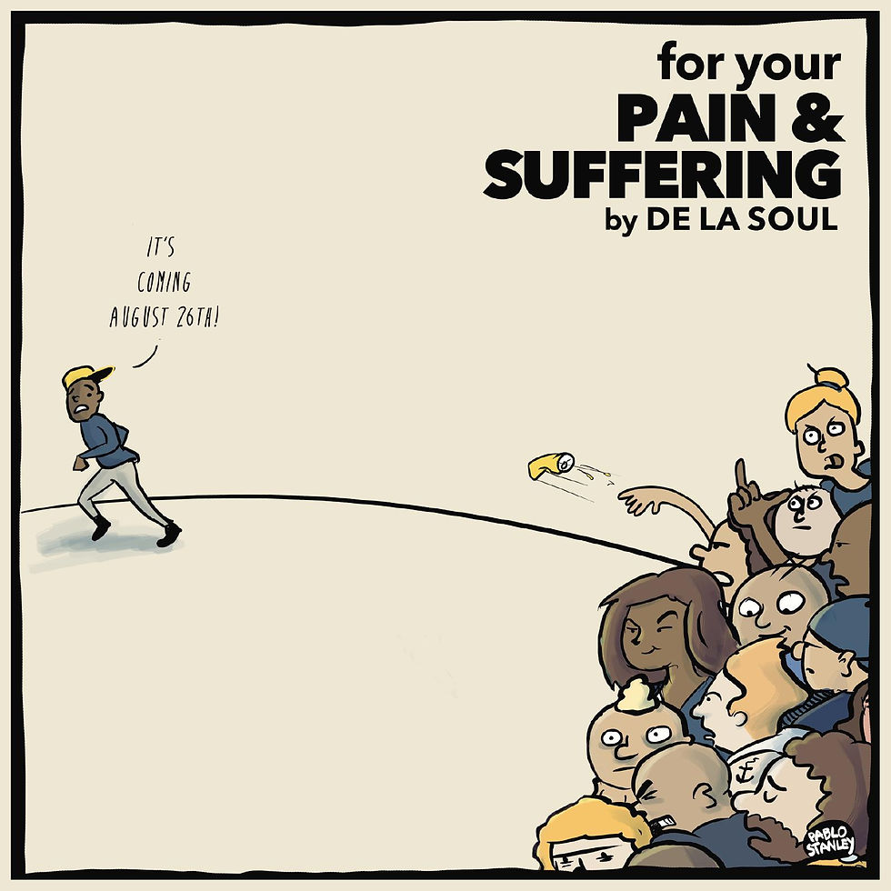 [2016] De La Soul 'For Your Pain & Suffering'