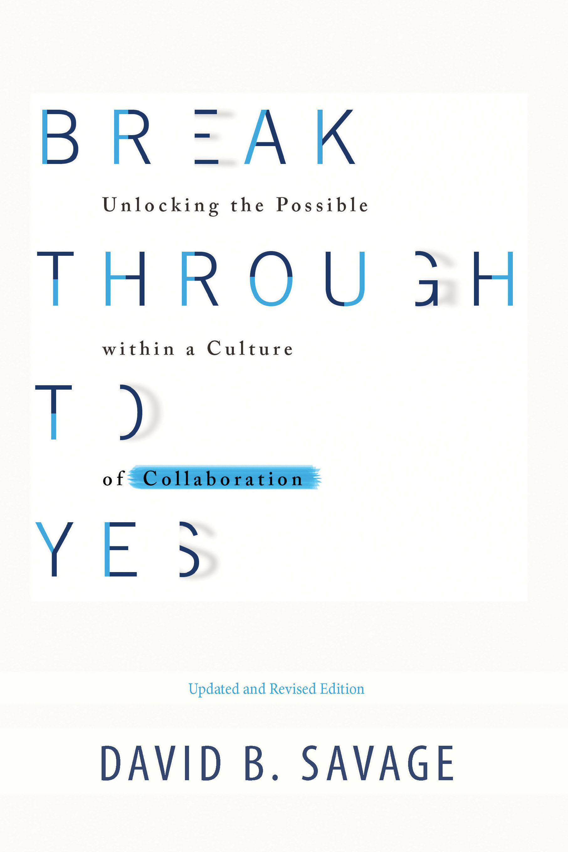 Break Through to Yes: Unlocking the Possible