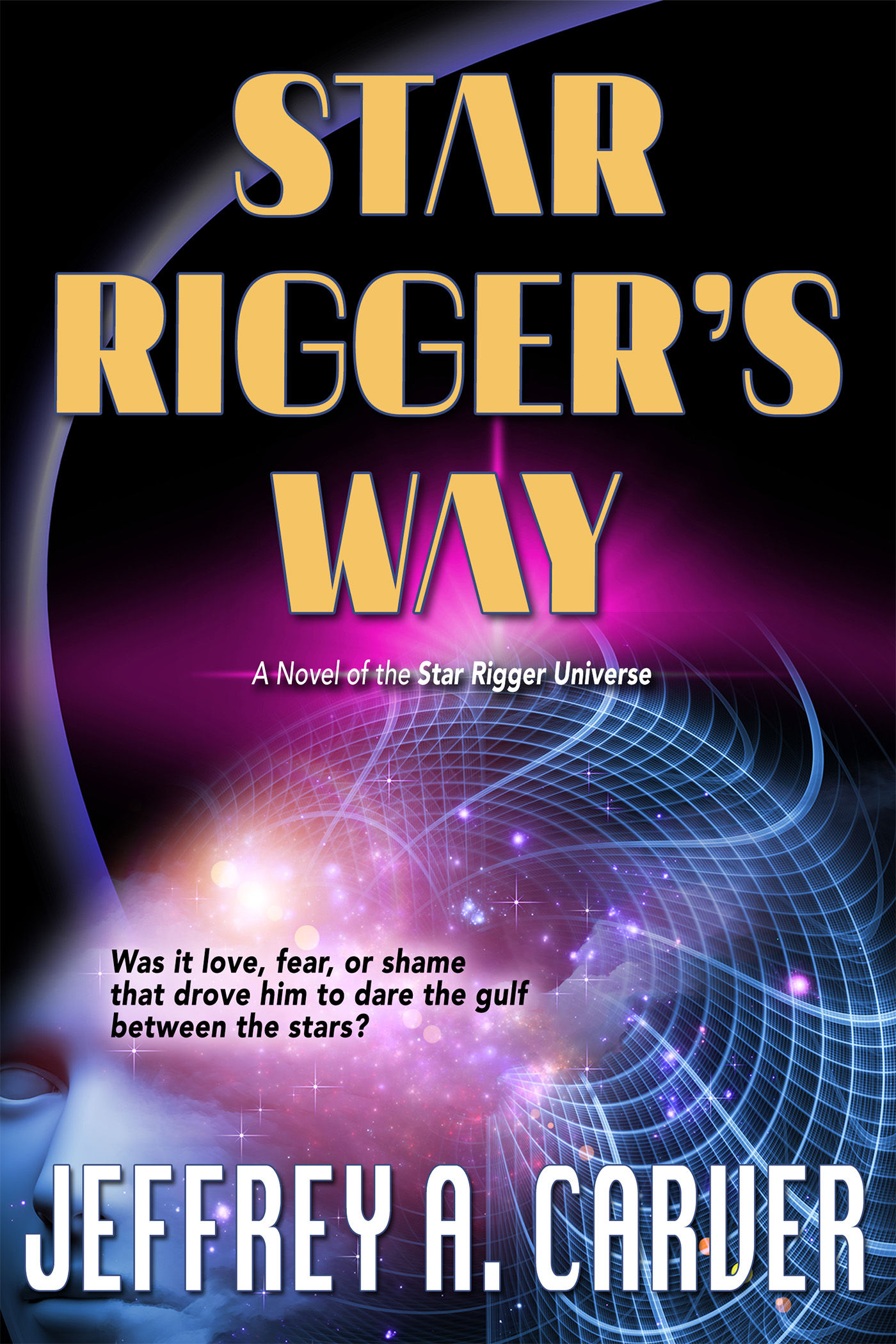 Star Rigger's Way: Star Rigger Universe Book 4