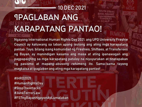 INTERNATIONAL HUMAN RIGHTS DAY: STATEMENT OF THE UPD UNIVERSITY FRESHIE COUNCIL
