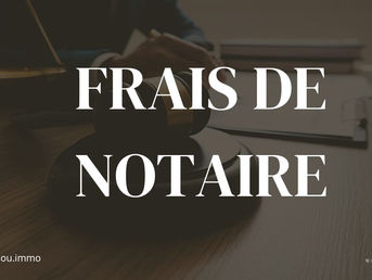 Quels sont les frais de notaire pour un achat immobilier