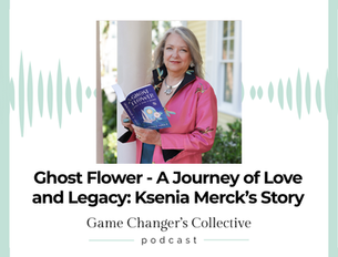 Gamechangers Podcast Feature with Ksenia Merck