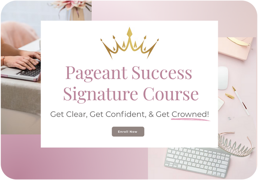 Pageant Success Signature Course, Get Clear, Get Confident, & Get Crowned! Shop Now, background.