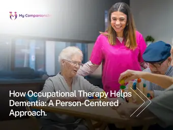 Occupational Therapy and Dementia: A Person-Centered Approach