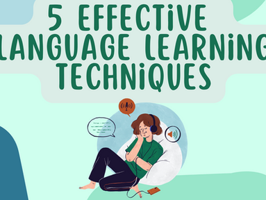 5 Effective Language Learning Techniques (AUDIO reading included)
