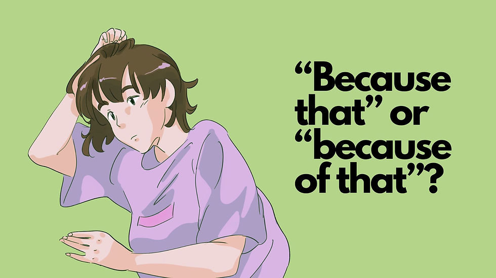 quot Because quot vs quot Because of quot : The Difference in Usage (Includes Common