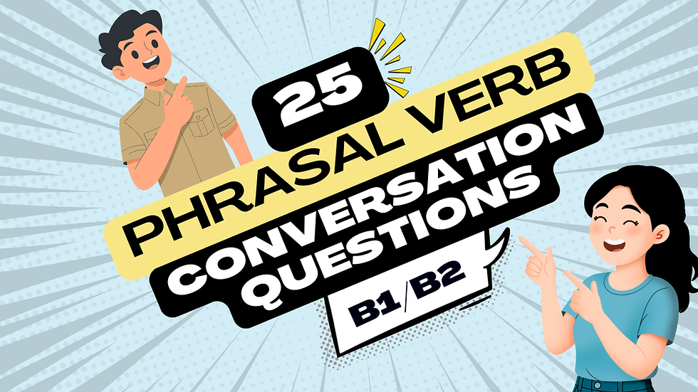 25 Phrasal Verb Conversation Questions for ESL Learners (B1/B2)