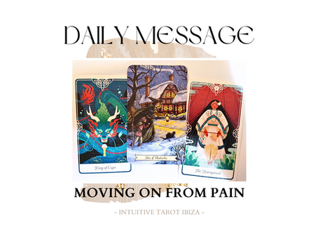 DAILY TAROT MESSAGE - Moving On From Pain