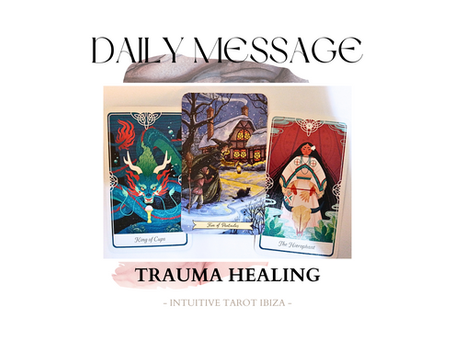 DAILY TAROT MESSAGE - Trauma Healing