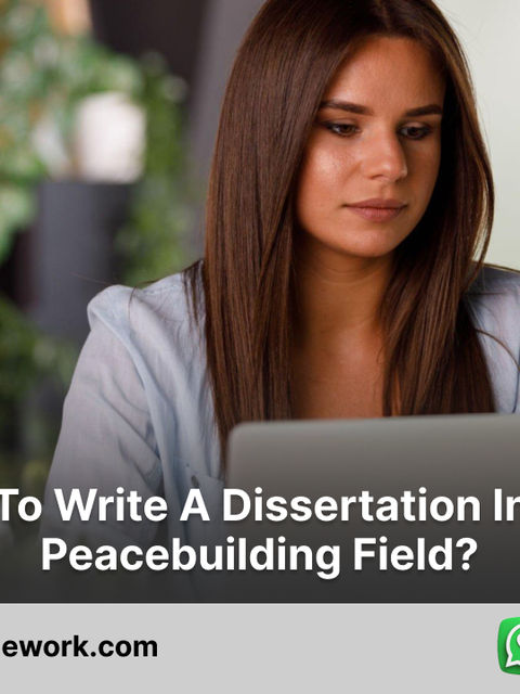 How to Write a Dissertation in the Peacebuilding Field?