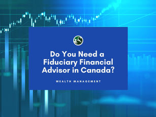 Fiduciary Financial Advisors in Canada