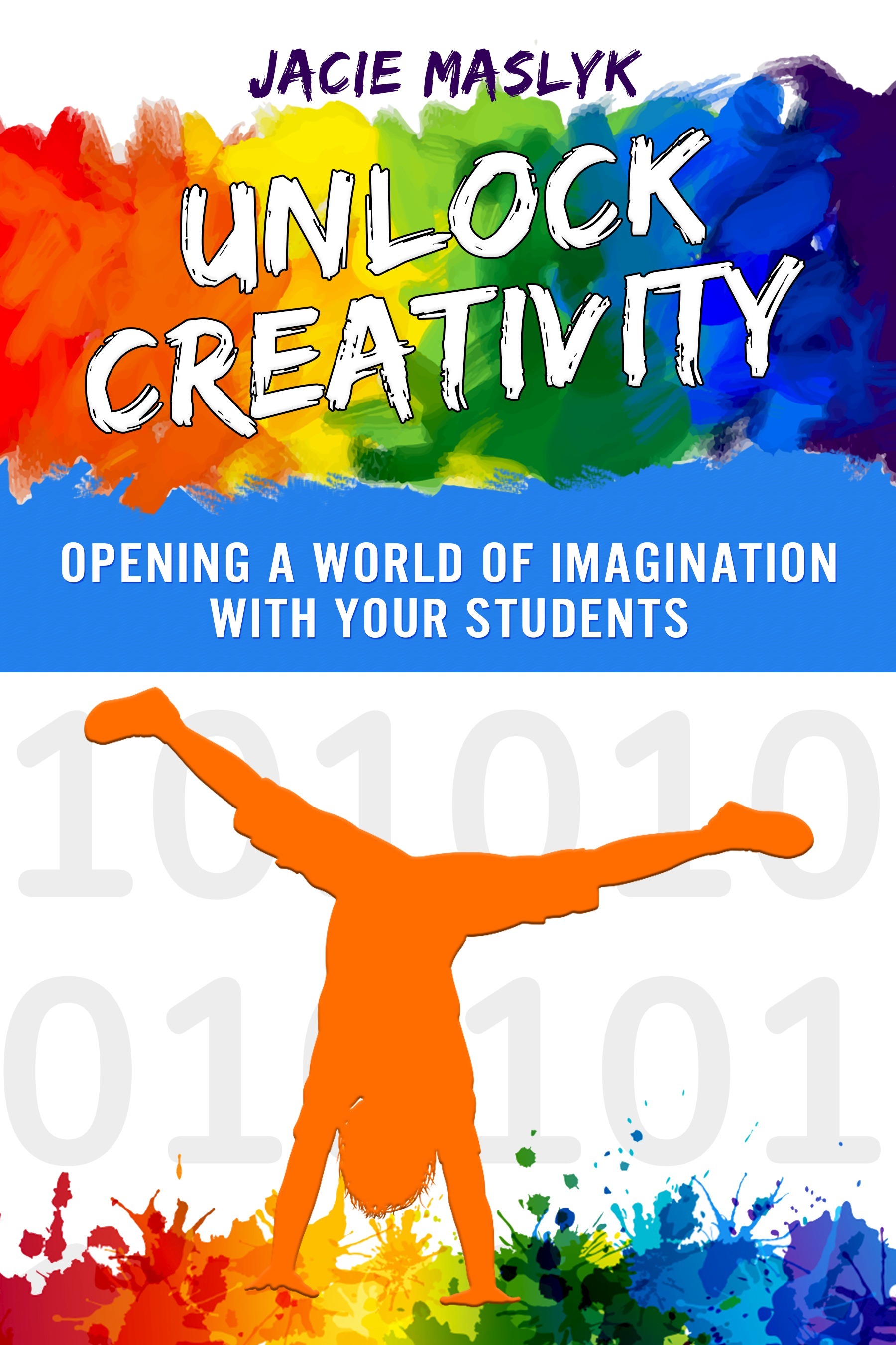 Unlock Creativity by Jacie Maslyk