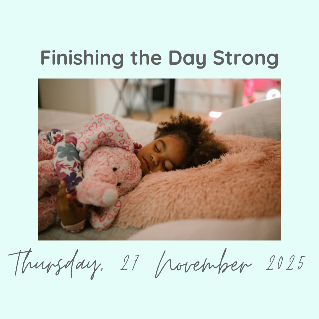 Session 12 – Finishing the Day Strong (27 November 2025)