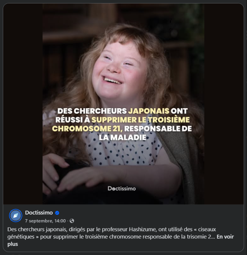 Quand je tombe sur une publication qui titre en énorme : « Des chercheurs japonais ont réussi à supprimer le chromosome 21 responsable de la maladie », mon cœur fait un drôle de bond. D’abord parce que mon cerveau adore ce genre de punchline scientifique, ça déclenche un waouh immédiat. Et puis très vite, je me braque. Parce que non, la trisomie 21 n’est pas une maladie.