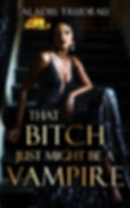 Thumbnail: That Bitch Just Might Be a Vampire (Ebook)