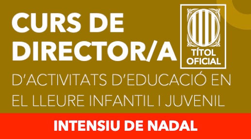 Curs de Director/a d'activitats de lleure│NADAL 2026│ALT EMPORDÀ