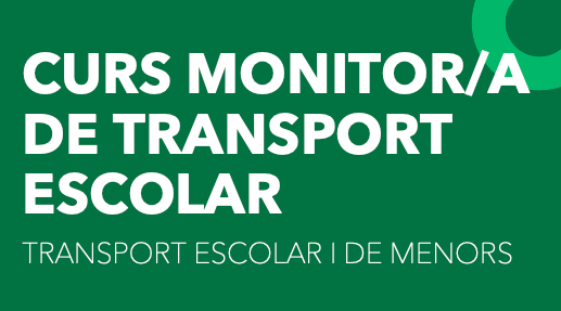 11 AGOST 2026 - Curs de Monitora/a de Transport Escolars