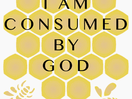 Sweet Soul Words: “I am consumed by God”