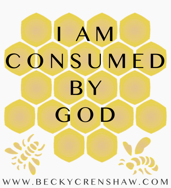 Sweet Soul Words: “I am consumed by God”