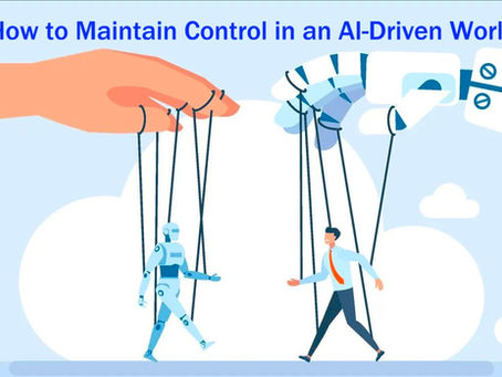 How to Keep Human Control in an AI-Driven World