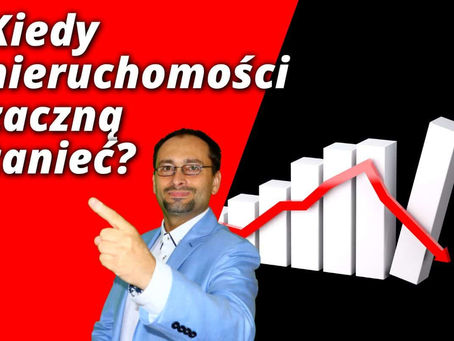 Kiedy nieruchomości zaczną w końcu tanieć