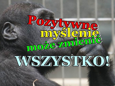 Pozytywne myślenie może zmienić wszystko