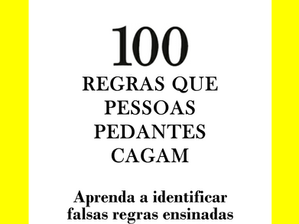 100 regras que pessoas pedantes cagam (Professor Debochara)
