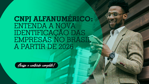 CNPJ Alfanumérico: entenda a nova identificação das empresas no Brasil a partir de 2026