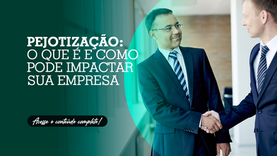 Pejotização: O que é e como pode impactar sua empresa