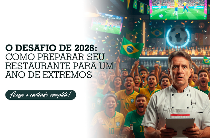 O Desafio de 2026: Como Preparar seu Restaurante para um ano de extremos