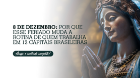 8 de dezembro: por que esse feriado muda a rotina de quem trabalha em 12 capitais brasileiras