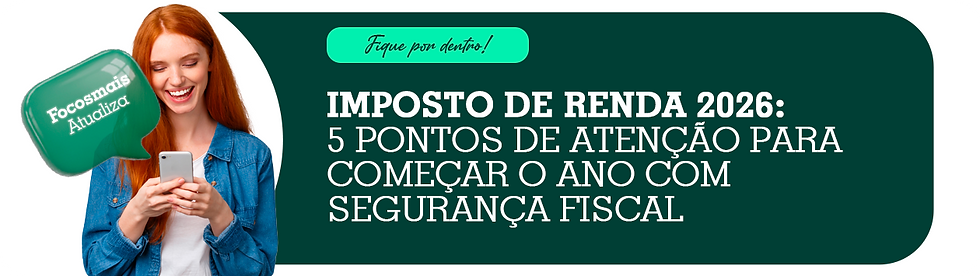 Imposto de Renda 2026: 5 pontos de atenção para começar o ano com segurança fiscal