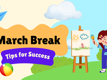 March Break Tips for Success
