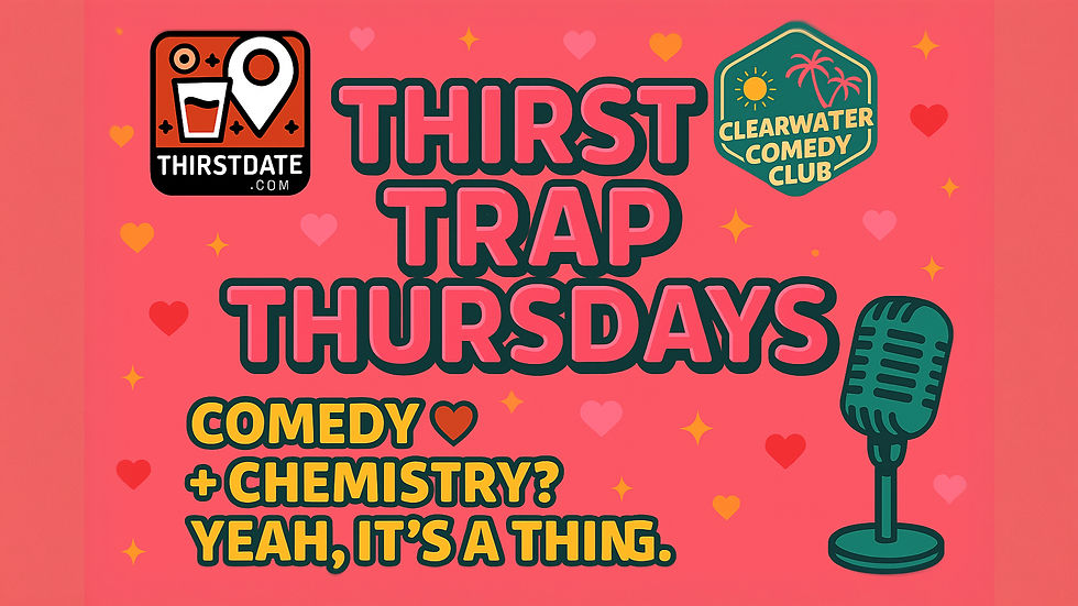 "Thirst Trap Thursdays”—where comedy night meets dating night.