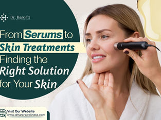 From Serums to Skin Treatments: Finding the Right Solution for Your Skin