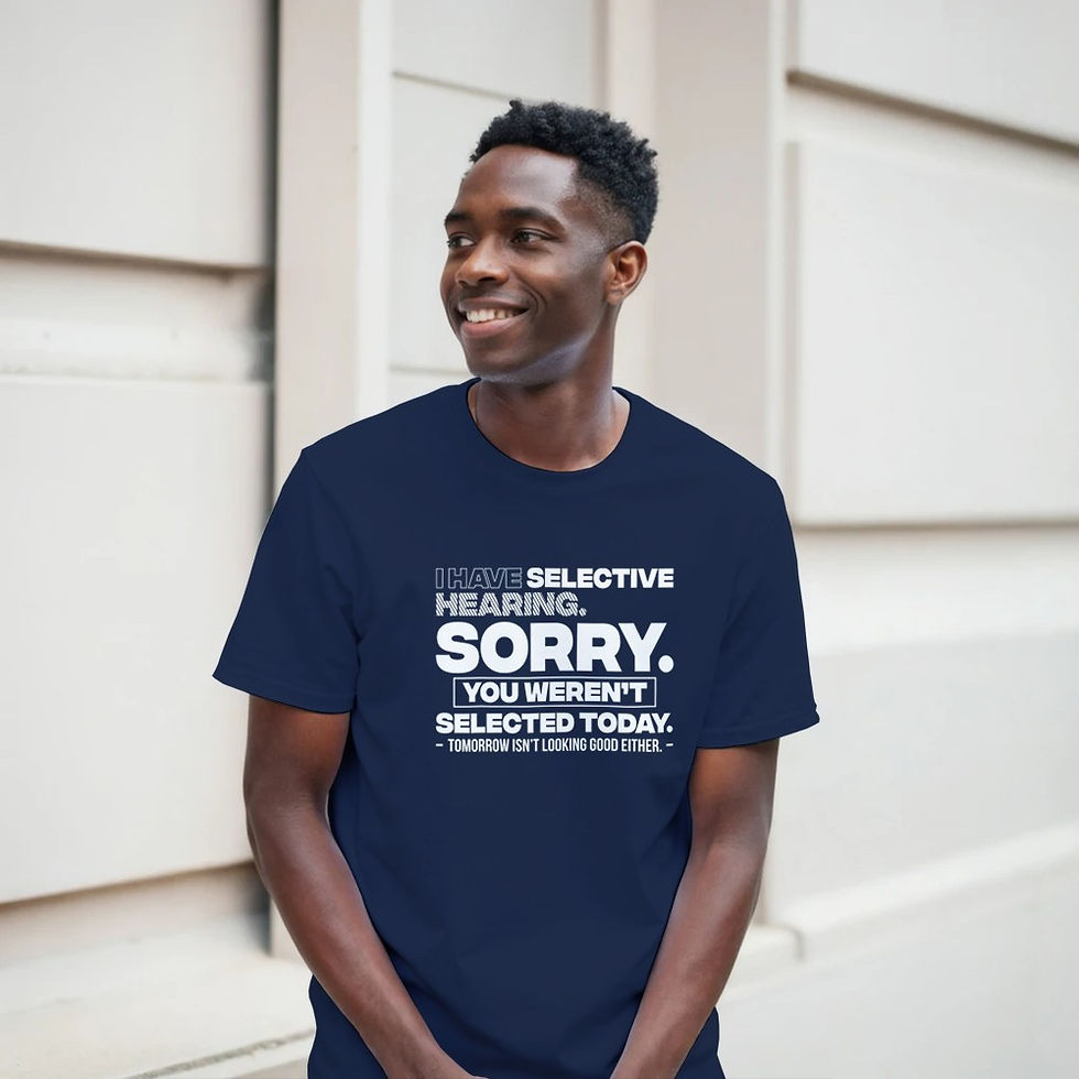 Thumbnail: Selective Hearing T-Shirt – Funny Sarcastic Attitude Tee